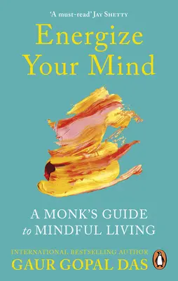 Energize Your Mind: Przewodnik mnicha po uważnym życiu - Energize Your Mind: A Monk's Guide to Mindful Living