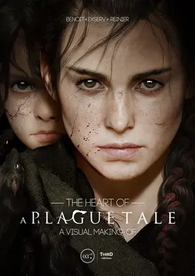 Serce opowieści o zarazie: Wizualna realizacja - The Heart of a Plague Tale: A Visual Making-Of