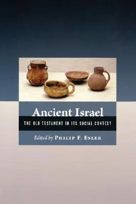 Starożytny Izrael: Stary Testament w kontekście społecznym - Ancient Israel: The Old Testament in Its Social Context