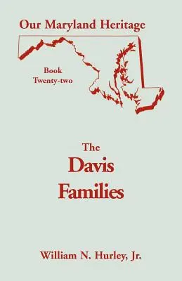 Nasze dziedzictwo Maryland, Księga 22: Rodziny Davisów - Our Maryland Heritage, Book 22: The Davis Families
