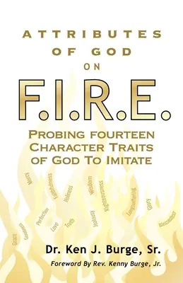 Atrybuty Boga na F.I.R.E.: Czternaście Bożych cech charakteru do naśladowania - Attributes of God on F.I.R.E.: Probing Fourteen Character Traits of God To Imitate