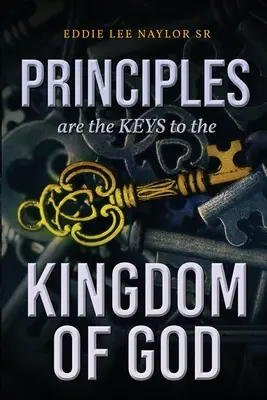 Zasady są kluczami do Królestwa Bożego - Principles Are The Keys To The Kingdom Of God