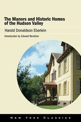 Dwory i historyczne domy w dolinie Hudson - The Manors and Historic Homes of the Hudson Valley