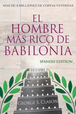 El Hombre Ms Rico De Babilonia - Najbogatszy człowiek w Babilonie - Edycja hiszpańska - El Hombre Ms Rico De Babilonia - Richest Man In Babylon - Spanish Edition