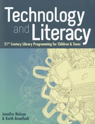 Technologia i umiejętność czytania i pisania: programy biblioteczne XXI wieku dla dzieci i młodzieży - Technology and Literacy: 21st Century Library Programming for Children & Teens