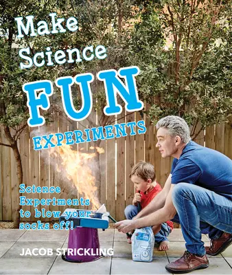 Niech nauka stanie się zabawą: Eksperymenty - Make Science Fun: Experiments