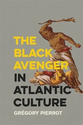 Czarny mściciel w kulturze atlantyckiej - The Black Avenger in Atlantic Culture