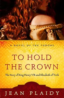 Objąć koronę: Historia króla Henryka VII i Elżbiety z Yorku - To Hold the Crown: The Story of King Henry VII and Elizabeth of York