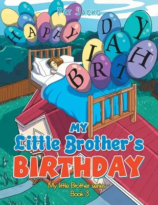 Urodziny mojego młodszego brata: My Little Brother Series - Book 3 - My Little Brother's Birthday: My Little Brother Series - Book 3