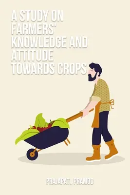 Badanie wiedzy i postaw rolników wobec upraw - A study on farmers' knowledge and attitude towards crops