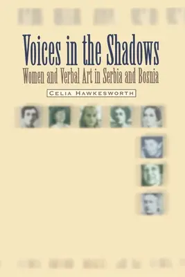 Głosy w cieniu: Kobiety i sztuka werbalna w Serbii i Bośni - Voices in the Shadows: Women and Verbal Art in Serbia and Bosnia