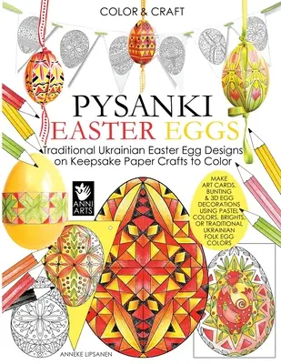 Koloruj i twórz pisanki Pysanki: Tradycyjne ukraińskie wzory pisanek do pokolorowania na papierze Keepsake Paper Crafts - Color and Craft Pysanki Easter Eggs: Traditional Ukrainian Easter Egg Designs on Keepsake Paper Crafts to Color