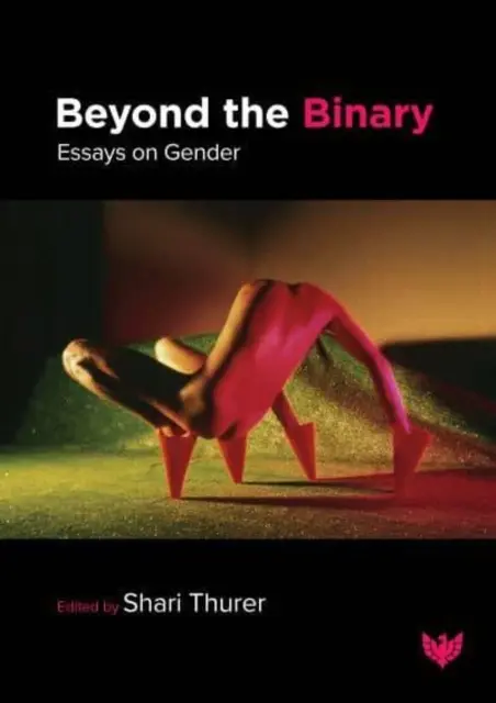 Beyond the Binary: Eseje o płci - Beyond the Binary: Essays on Gender