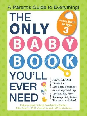 Jedyna książka dla niemowląt, jakiej kiedykolwiek będziesz potrzebować: Rodzicielski przewodnik po wszystkim! - The Only Baby Book You'll Ever Need: A Parent's Guide to Everything!