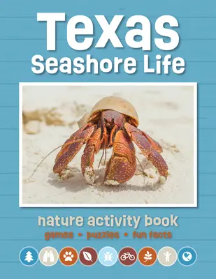 Texas Seashore Life Nature Activity Book: Gry i zabawy dla młodych miłośników przyrody - Texas Seashore Life Nature Activity Book: Games & Activities for Young Nature Enthusiasts