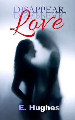 Zniknij, miłości - Disappear, Love