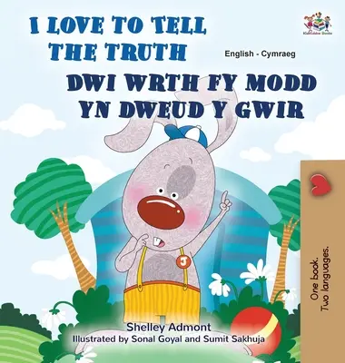 Kocham mówić prawdę (angielsko-walijska dwujęzyczna książka dla dzieci) - I Love to Tell the Truth (English Welsh Bilingual Book for Kids)