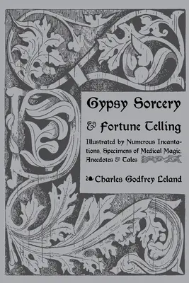 Cygańskie czary i wróżby - Gypsy Sorcery and Fortune Telling