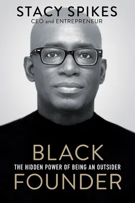 Czarny założyciel: Ukryta moc bycia outsiderem - Black Founder: The Hidden Power of Being an Outsider