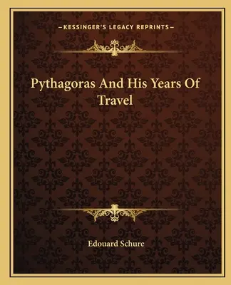 Pitagoras i lata jego podróży - Pythagoras and His Years of Travel