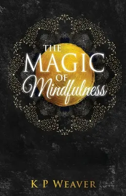 Magia uważności - The Magic of Mindfulness