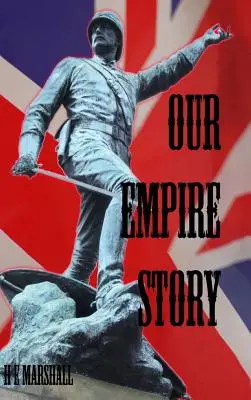 Historia naszego imperium: Opowieści o Indiach i wielkich koloniach - Our Empire Story: Stories of India and the Greater Colonies