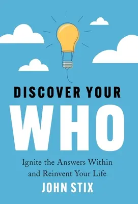 Discover Your WHO: Zapal wewnętrzne odpowiedzi i zmień swoje życie - Discover Your WHO: Ignite the Answers Within and Reinvent Your Life