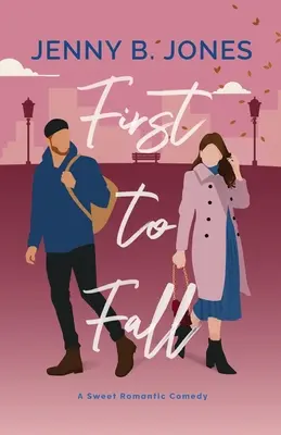 First to Fall: Słodka komedia romantyczna - First to Fall: A Sweet Romantic Comedy