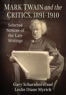 Mark Twain i krytycy, 1891-1910: Wybrane uwagi o późnych pismach - Mark Twain and the Critics, 1891-1910: Selected Notices of the Late Writings