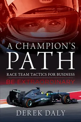 Droga mistrza: Strategie zespołu wyścigowego dla biznesu - A Champion's Path: Race Team Strategies for Business