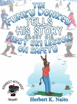 Zabawny Osioł opowiada o swojej pierwszej lekcji jazdy na nartach na temat bezpieczeństwa - The Funky Donkey Tells His Story About His First Ski Lesson On Safety