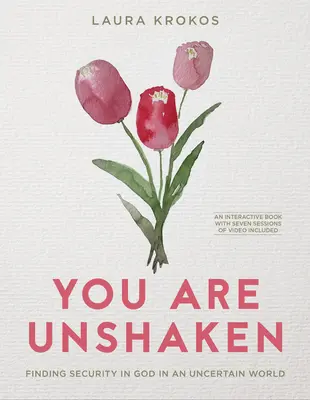 You Are Unshaken - zawiera siedmiosesyjną serię wideo: Odnajdywanie bezpieczeństwa w Bogu w niepewnym świecie - You Are Unshaken - Includes Seven-Session Video Series: Finding Security in God in an Uncertain World
