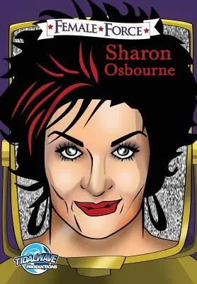 Kobieca siła: Sharon Osbourne - Female Force: Sharon Osbourne