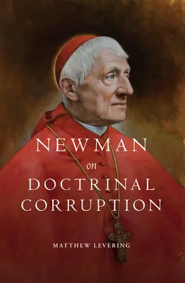 Newman o doktrynalnym zepsuciu - Newman on Doctrinal Corruption