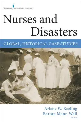 Pielęgniarki i katastrofy: Globalne, historyczne studia przypadków - Nurses and Disasters: Global, Historical Case Studies