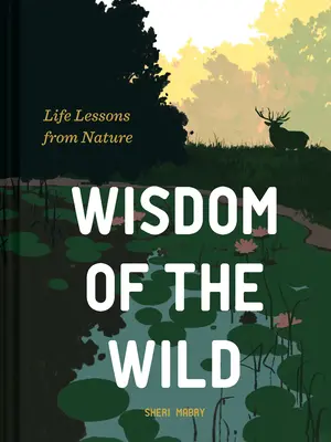 Mądrość dzikiej przyrody: życiowe lekcje od natury - Wisdom of the Wild: Life Lessons from Nature