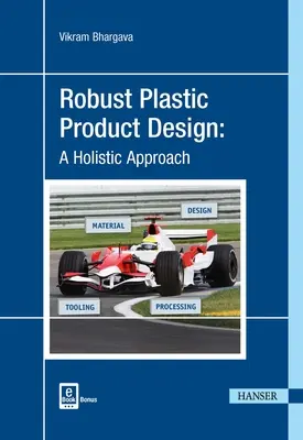 Solidne projektowanie produktów z tworzyw sztucznych: Podejście holistyczne - Robust Plastic Product Design: A Holistic Approach
