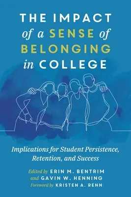 Wpływ poczucia przynależności w college'u: Implikacje dla wytrwałości, retencji i sukcesu studentów - The Impact of a Sense of Belonging in College: Implications for Student Persistence, Retention, and Success