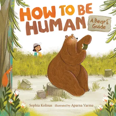 Jak być człowiekiem: Przewodnik niedźwiedzia - How to Be Human: A Bear's Guide