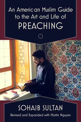 Przewodnik amerykańskiego muzułmanina po sztuce i życiu kaznodziejskim - An American Muslim Guide to the Art and Life of Preaching