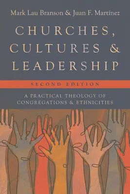 Kościoły, kultury i przywództwo: Praktyczna teologia zgromadzeń i grup etnicznych - Churches, Cultures, and Leadership: A Practical Theology of Congregations and Ethnicities