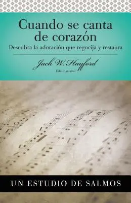 Serie Vida En Plenitud: Cuando Se Canta de Corazn: Odkryj uwielbienie, które odradza i odnawia - Serie Vida En Plenitud: Cuando Se Canta de Corazn: Descubra La Adoracin Que Regocija Y Restaura