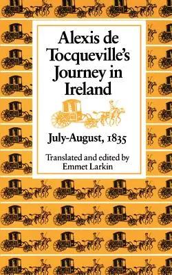 Podróż Alexisa de Tocqueville'a do Irlandii, lipiec-sierpień 1835 r. - Alexis de Tocqueville's Journey in Ireland, July-August,1835