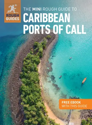 The Mini Rough Guide to Caribbean Ports of Call (Przewodnik turystyczny z darmowym ebookiem) - The Mini Rough Guide to Caribbean Ports of Call (Travel Guide with Free Ebook)