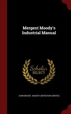 Podręcznik przemysłowy Mergenta Moody'ego - Mergent Moody's Industrial Manual