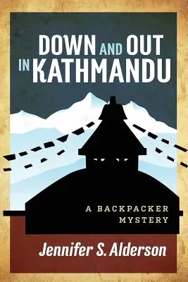 Down and Out in Kathmandu: Tajemnica podróżnika - Down and Out in Kathmandu: A Backpacker Mystery