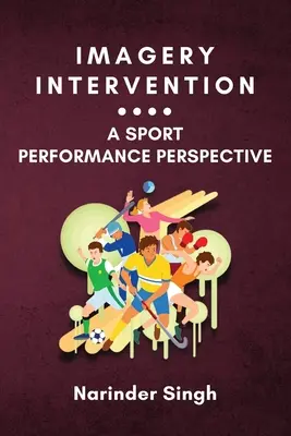 Interwencja wyobraźni: perspektywa wyników sportowych - Imagery Intervention: a Sport Performance Perspective