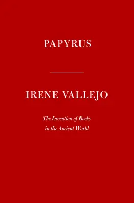 Papirus: Wynalezienie książek w świecie starożytnym - Papyrus: The Invention of Books in the Ancient World