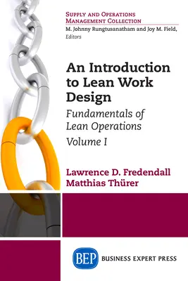 Wprowadzenie do Lean Work Design: Podstawy Lean Operations, tom I - An Introduction to Lean Work Design: Fundamentals of Lean Operations, Volume I