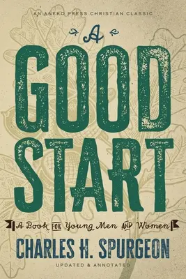 Dobry początek: Książka dla młodych mężczyzn i kobiet - A Good Start: A Book for Young Men and Women